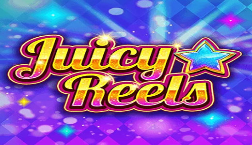 Juicy Reels